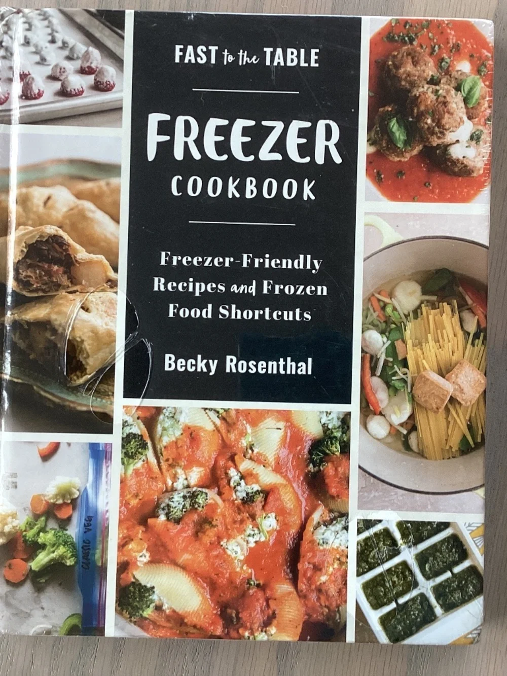 Fast to the Table Freezer Cookbook by Becky Rosenthal